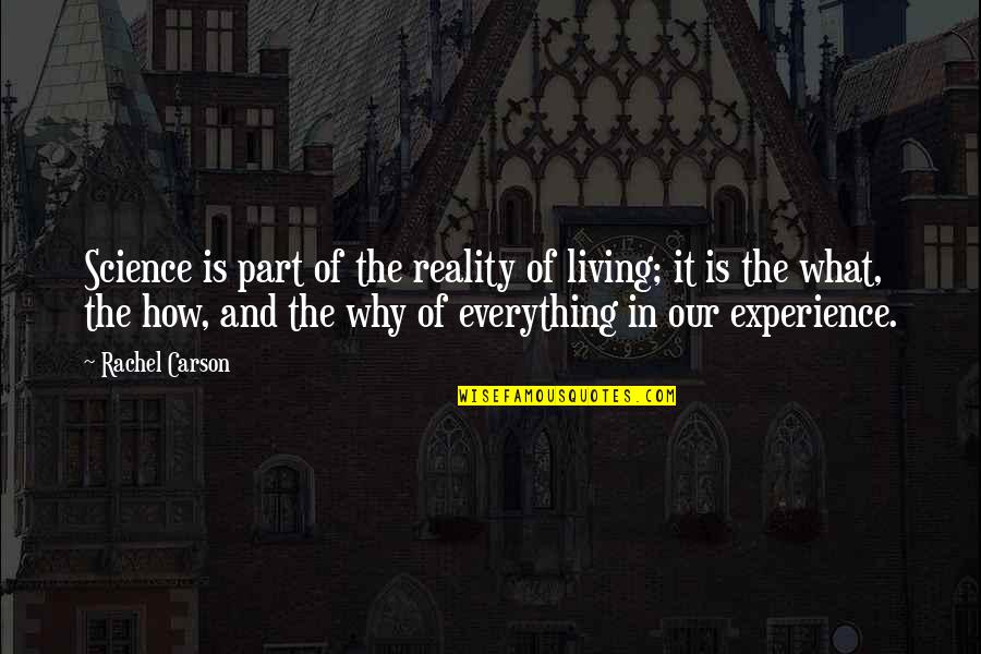Living In Reality Quotes By Rachel Carson: Science is part of the reality of living;