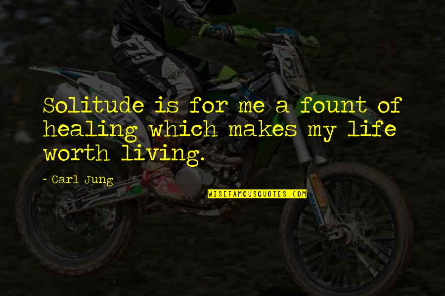 Living In Solitude Quotes By Carl Jung: Solitude is for me a fount of healing