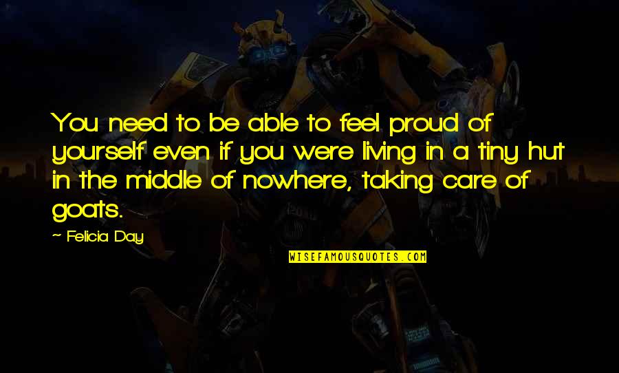 Living In The Day Quotes By Felicia Day: You need to be able to feel proud