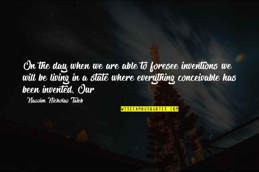 Living In The Day Quotes By Nassim Nicholas Taleb: On the day when we are able to