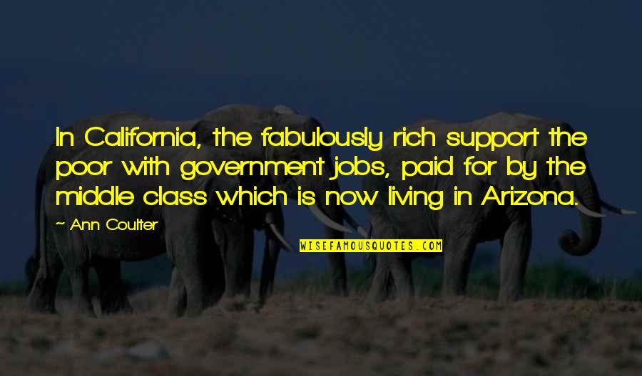 Living In The Now Quotes By Ann Coulter: In California, the fabulously rich support the poor