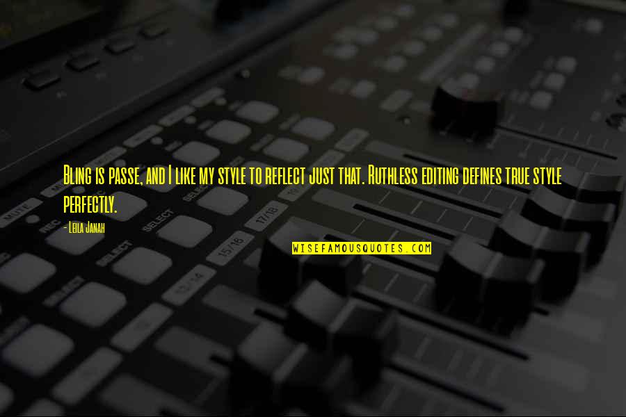 Living In The Shadows Quotes By Leila Janah: Bling is passe, and I like my style