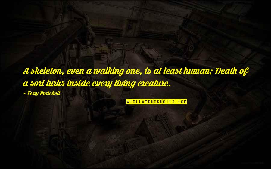 Living Inside Out Quotes By Terry Pratchett: A skeleton, even a walking one, is at