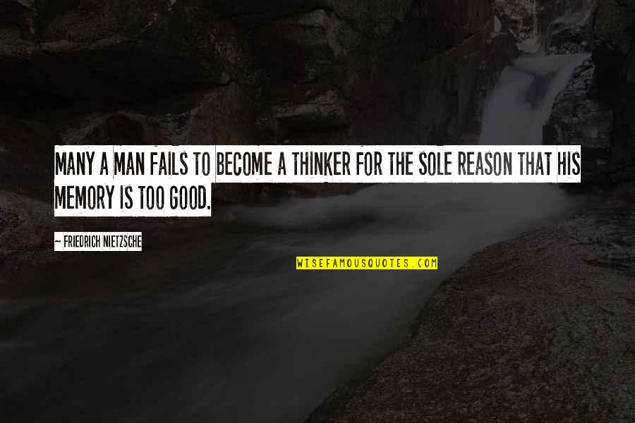 Living Inspired Quotes By Friedrich Nietzsche: Many a man fails to become a thinker