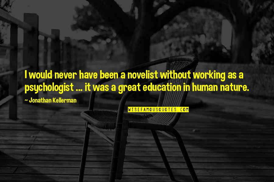 Living Life And Being Free Quotes By Jonathan Kellerman: I would never have been a novelist without