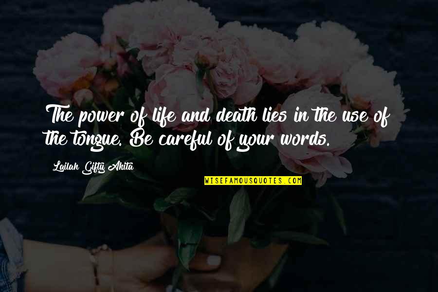 Living Life And Death Quotes By Lailah Gifty Akita: The power of life and death lies in