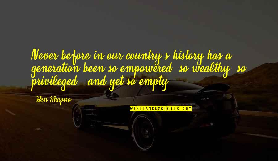 Living Life And Having Fun Quotes By Ben Shapiro: Never before in our country's history has a