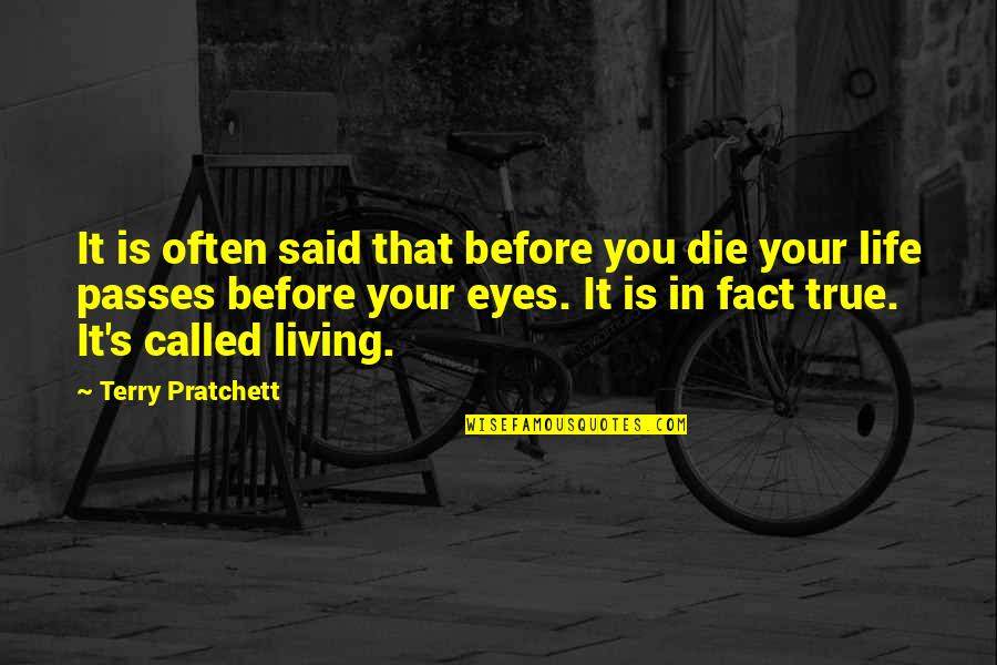 Living Life Before You Die Quotes By Terry Pratchett: It is often said that before you die
