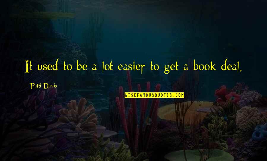 Living Life For Yourself Not Others Quotes By Patti Davis: It used to be a lot easier to