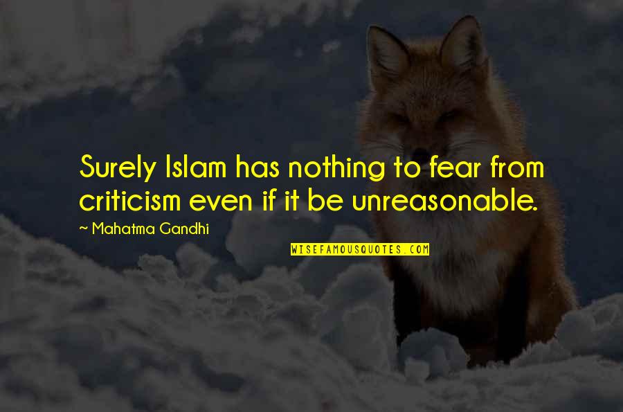 Living Life On The Edge Funny Quotes By Mahatma Gandhi: Surely Islam has nothing to fear from criticism