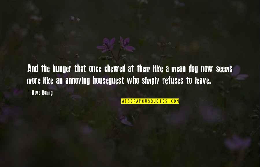 Living Life Simply Quotes By Dave Boling: And the hunger that once chewed at them