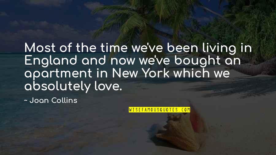 Living Now Quotes By Joan Collins: Most of the time we've been living in Living Now Quotes By Joan Collins: Most of the time we've been living in