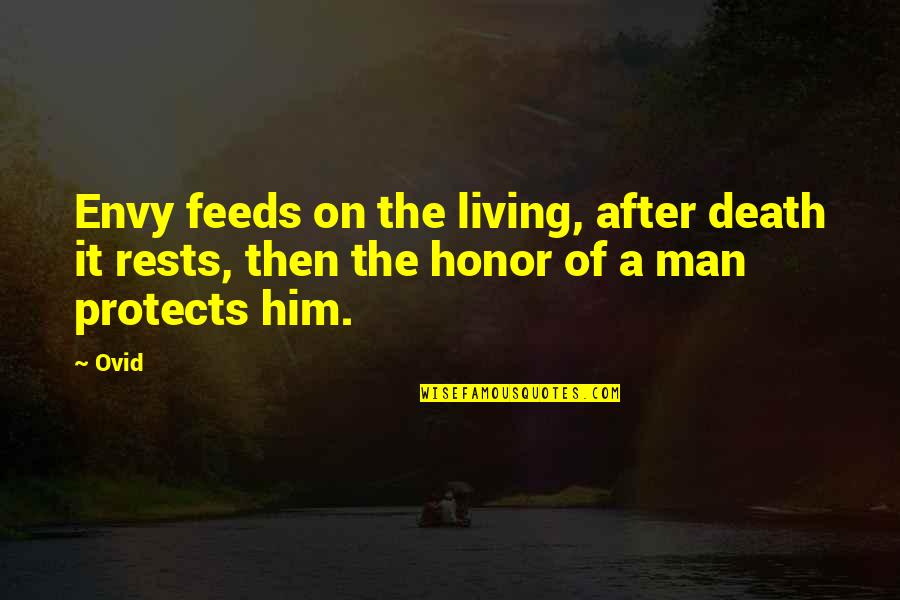 Living On After Death Quotes By Ovid: Envy feeds on the living, after death it