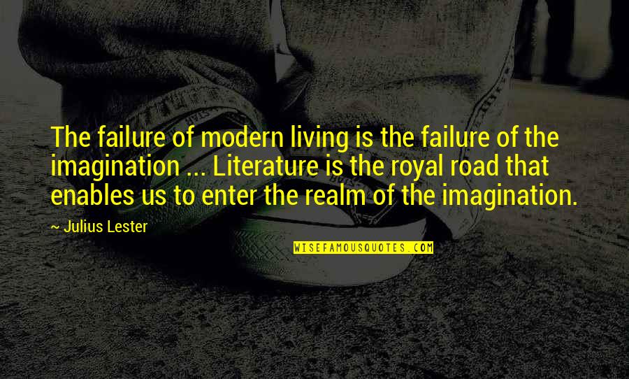 Living On The Road Quotes By Julius Lester: The failure of modern living is the failure