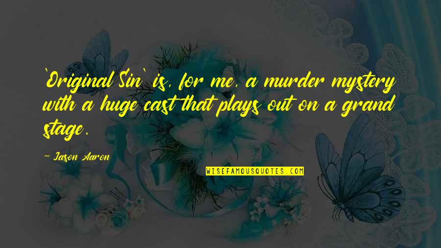 Living Out Of A Suitcase Quotes By Jason Aaron: 'Original Sin' is, for me, a murder mystery
