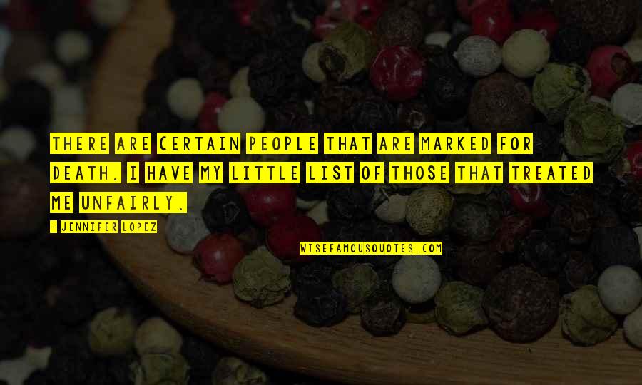 Living Properly Quotes By Jennifer Lopez: There are certain people that are marked for