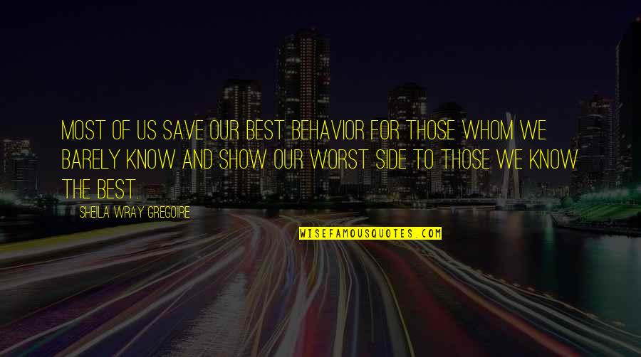 Living The Best Life Quotes By Sheila Wray Gregoire: Most of us save our best behavior for