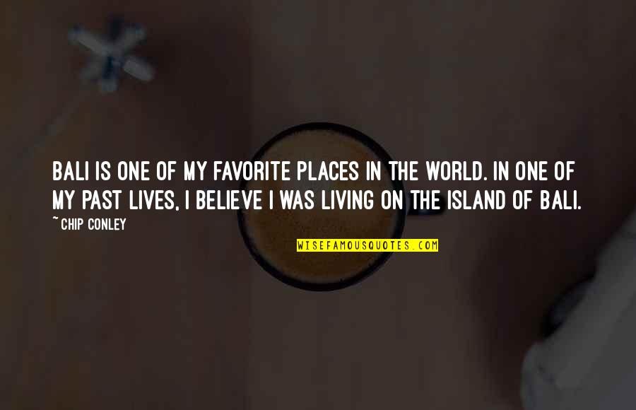 Living The Past Quotes By Chip Conley: Bali is one of my favorite places in