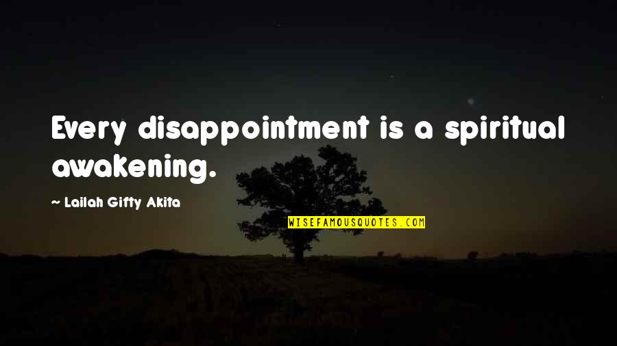 Living The Past Quotes By Lailah Gifty Akita: Every disappointment is a spiritual awakening.