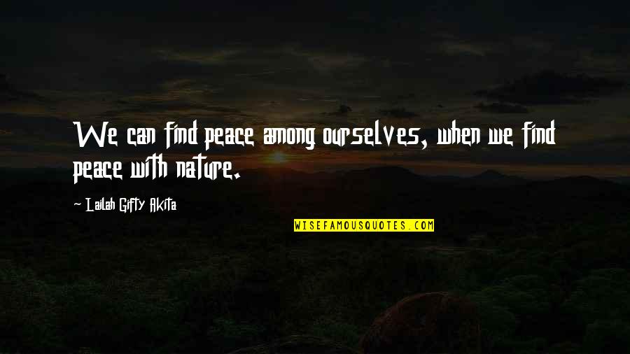 Living Together In Peace Quotes By Lailah Gifty Akita: We can find peace among ourselves, when we Living Together In Peace Quotes By Lailah Gifty Akita: We can find peace among ourselves, when we
