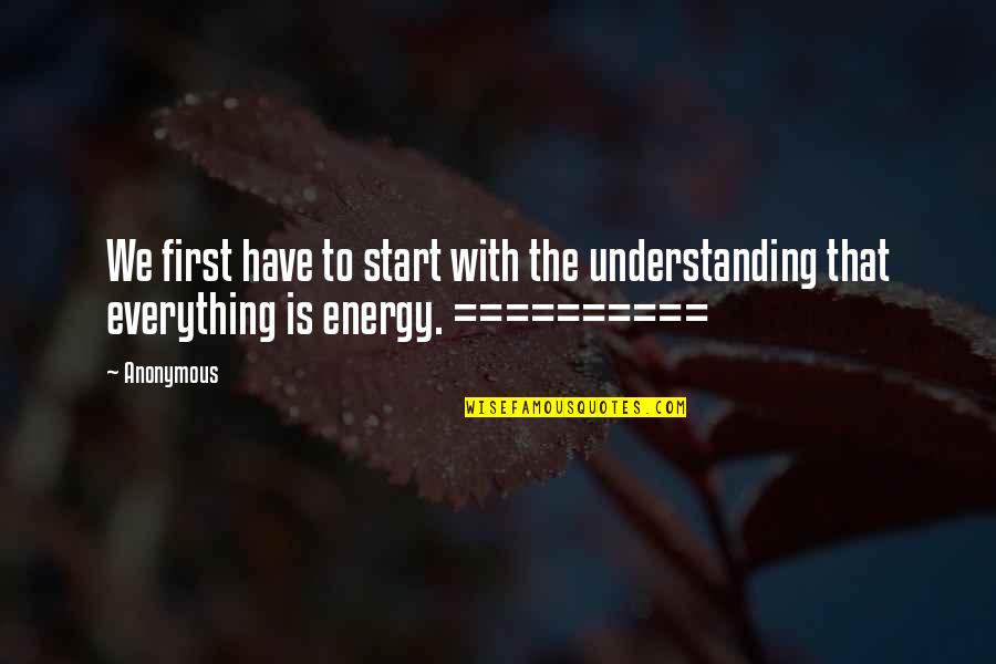 Living Together Love Quotes By Anonymous: We first have to start with the understanding