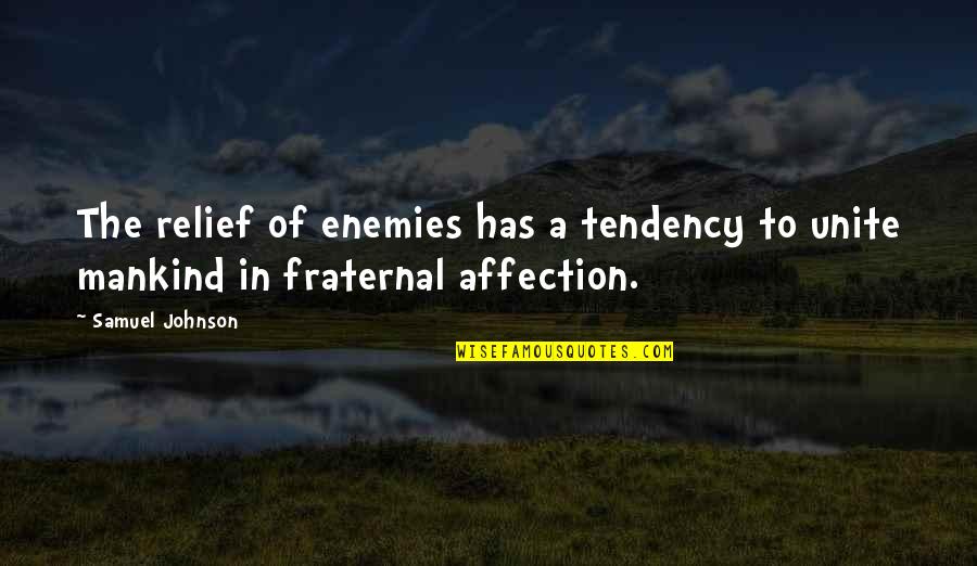Living Together Love Quotes By Samuel Johnson: The relief of enemies has a tendency to