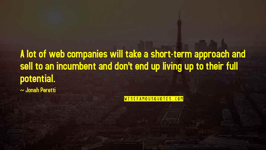 Living Up To Your Potential Quotes By Jonah Peretti: A lot of web companies will take a
