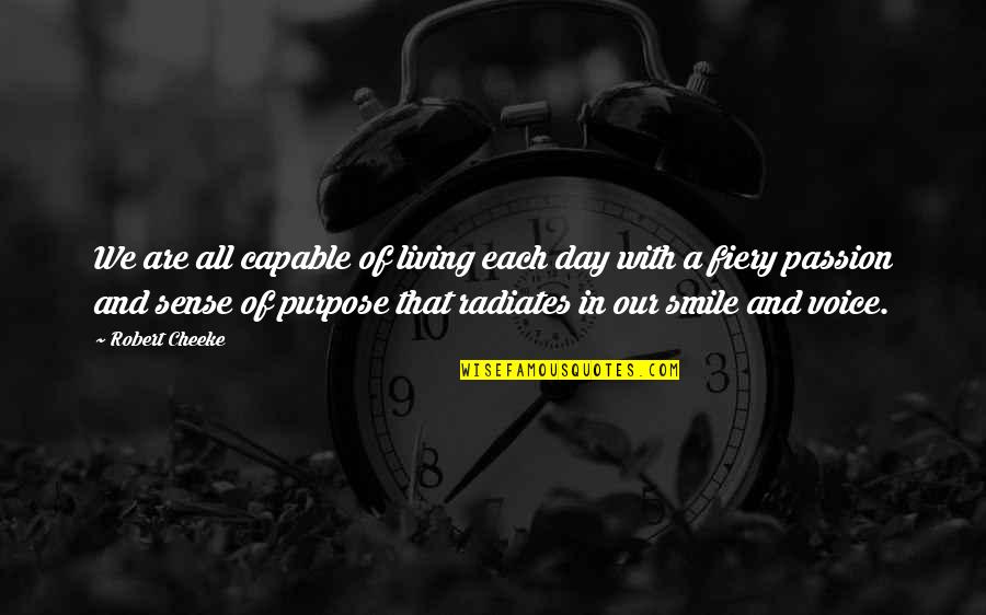 Living With A Purpose Quotes By Robert Cheeke: We are all capable of living each day