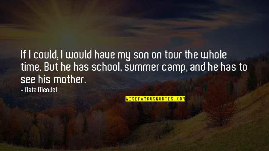 Living With A Wild God Quotes By Nate Mendel: If I could, I would have my son