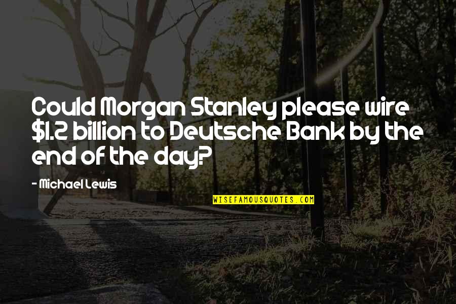 Living With Alcoholic Quotes By Michael Lewis: Could Morgan Stanley please wire $1.2 billion to