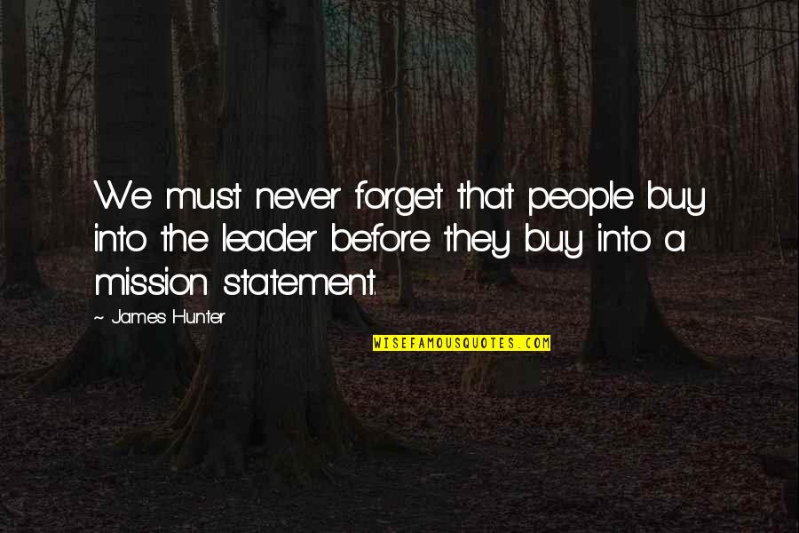 Living With Depression And Anxiety Quotes By James Hunter: We must never forget that people buy into