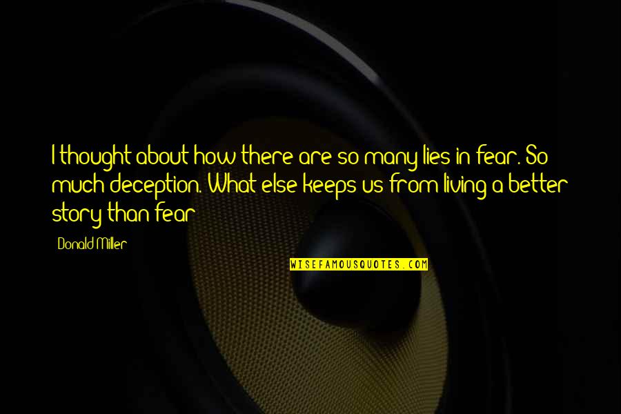 Living With Fear Quotes By Donald Miller: I thought about how there are so many