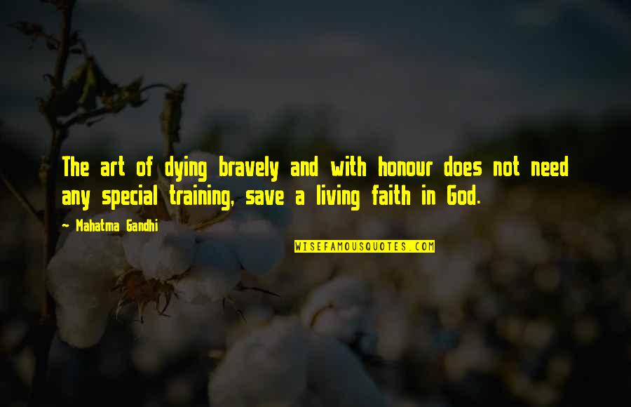 Living With God Quotes By Mahatma Gandhi: The art of dying bravely and with honour