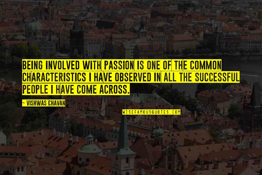 Living With Passion Quotes By Vishwas Chavan: Being involved with passion is one of the