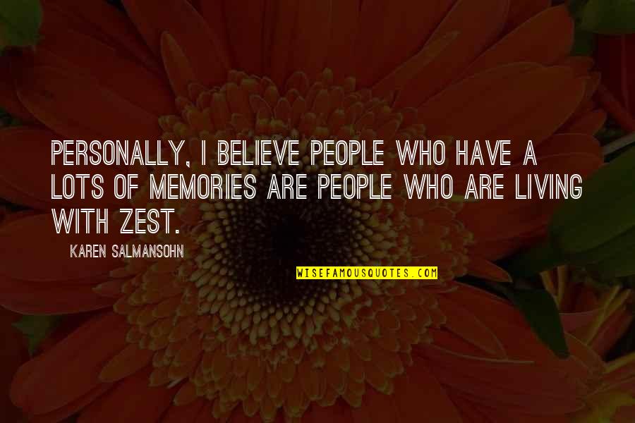 Living With Zest Quotes By Karen Salmansohn: Personally, I believe people who have a lots Living With Zest Quotes By Karen Salmansohn: Personally, I believe people who have a lots