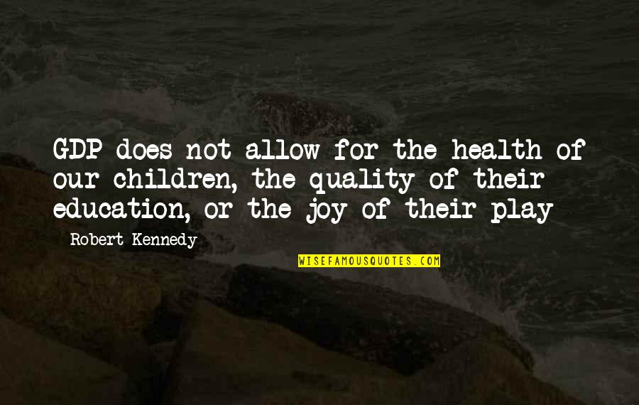 Living With Zest Quotes By Robert Kennedy: GDP does not allow for the health of Living With Zest Quotes By Robert Kennedy: GDP does not allow for the health of