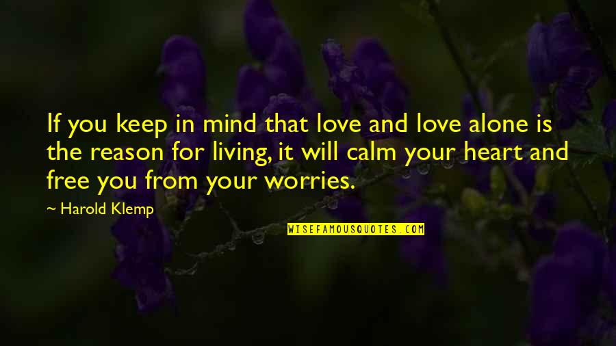 Living Worry Free Quotes By Harold Klemp: If you keep in mind that love and