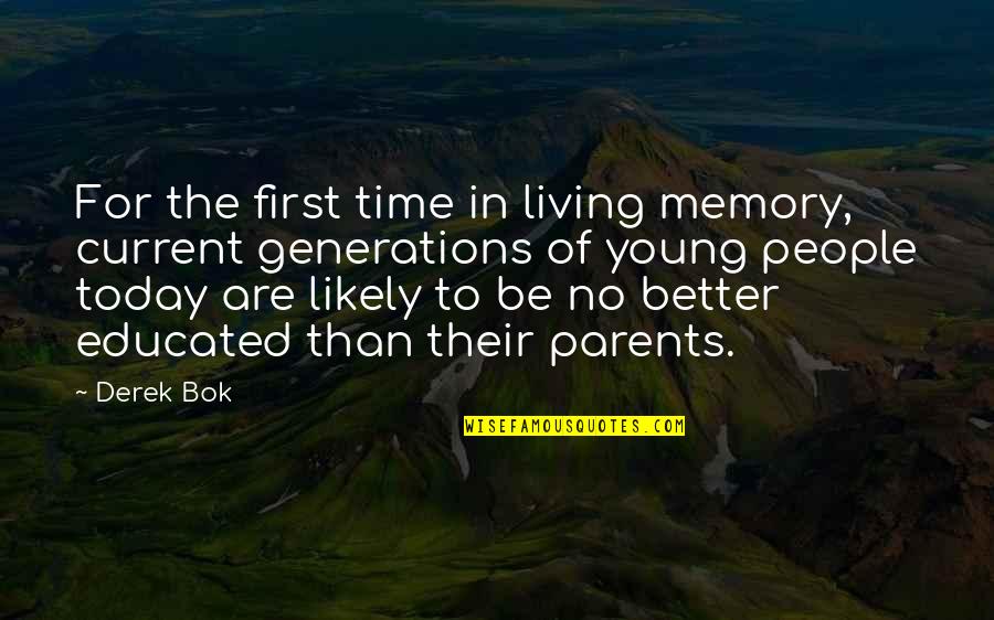 Living Young Quotes By Derek Bok: For the first time in living memory, current