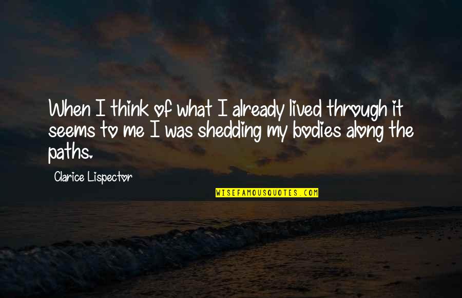 Living Your Own Path Quotes By Clarice Lispector: When I think of what I already lived