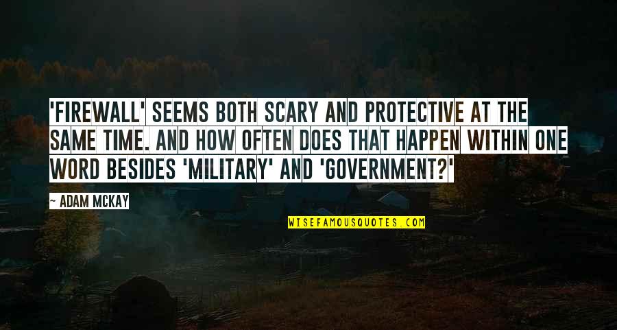 Livingstoneacademy Quotes By Adam McKay: 'Firewall' seems both scary and protective at the