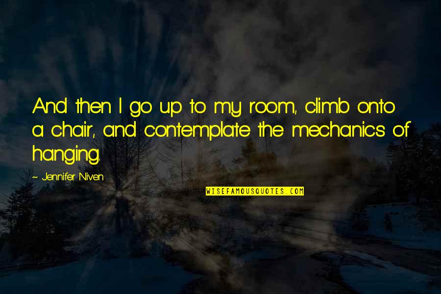 Livni Quotes By Jennifer Niven: And then I go up to my room,