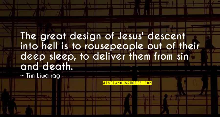 Liwanag Quotes By Tim Liwanag: The great design of Jesus' descent into hell