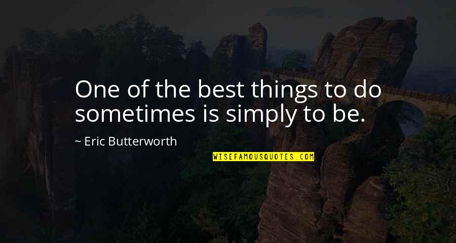 Liz Pichon Quotes By Eric Butterworth: One of the best things to do sometimes Liz Pichon Quotes By Eric Butterworth: One of the best things to do sometimes