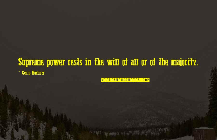 Liz Tuccillo Quotes By Georg Buchner: Supreme power rests in the will of all
