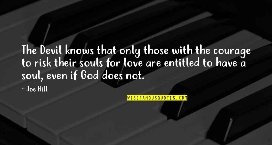 Liz Tuccillo Quotes By Joe Hill: The Devil knows that only those with the