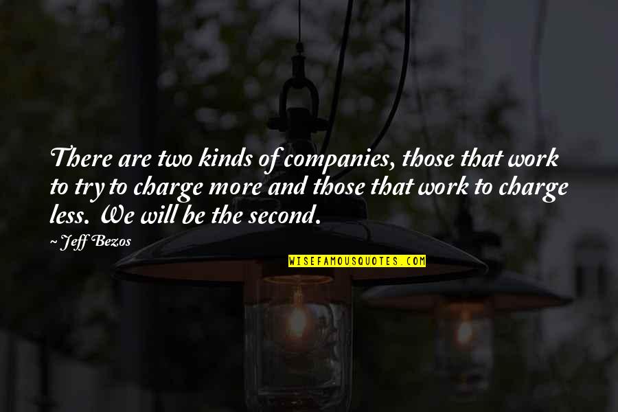 Liza Palmer Quotes By Jeff Bezos: There are two kinds of companies, those that