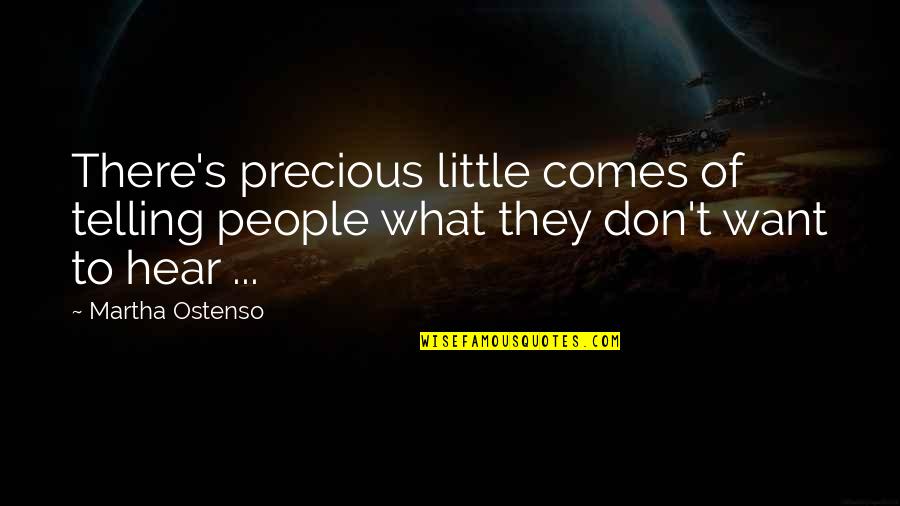 Lizabeth Quotes By Martha Ostenso: There's precious little comes of telling people what