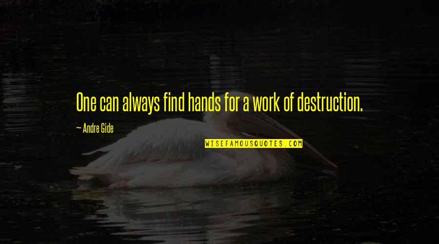 Lizandra Cosme Quotes By Andre Gide: One can always find hands for a work