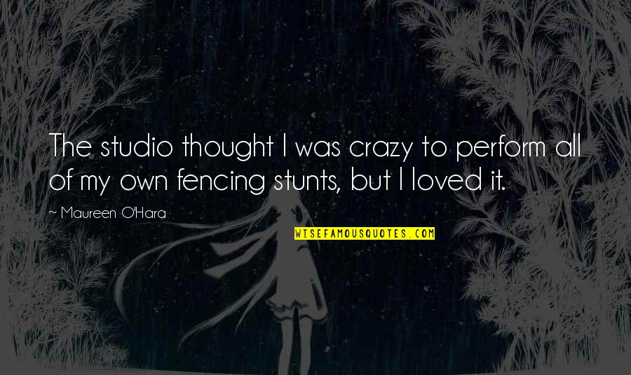 Lizano Chicken Quotes By Maureen O'Hara: The studio thought I was crazy to perform Lizano Chicken Quotes By Maureen O'Hara: The studio thought I was crazy to perform