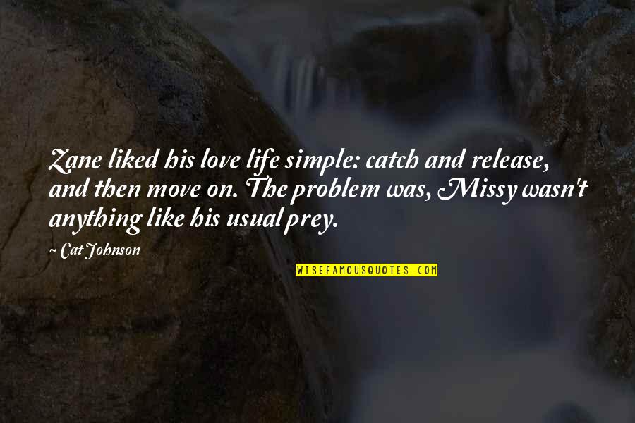 Lizardes Locksmith Quotes By Cat Johnson: Zane liked his love life simple: catch and Lizardes Locksmith Quotes By Cat Johnson: Zane liked his love life simple: catch and